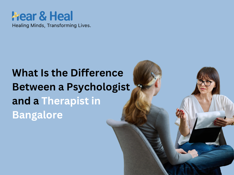 What Is the Difference Between a Psychologist and a Therapist in Bangalore