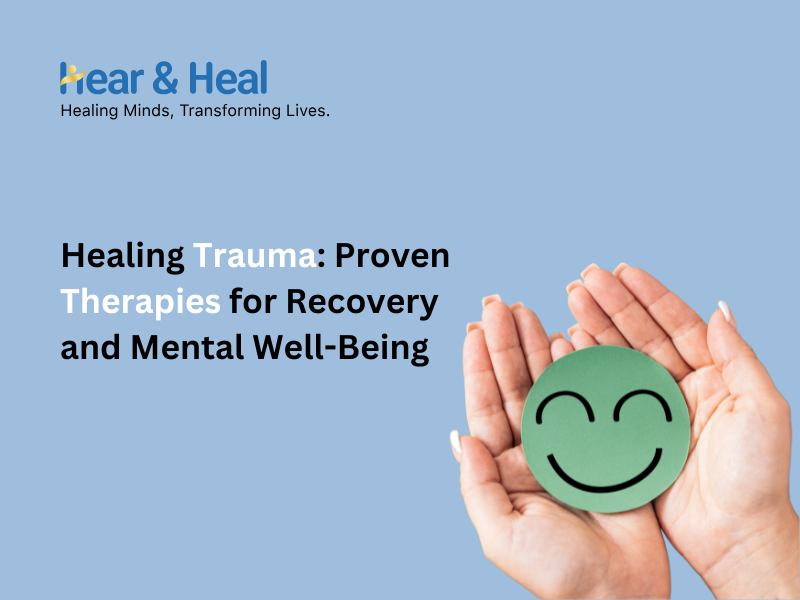 Healing Trauma: Proven Therapies for Recovery and Mental Well-Being